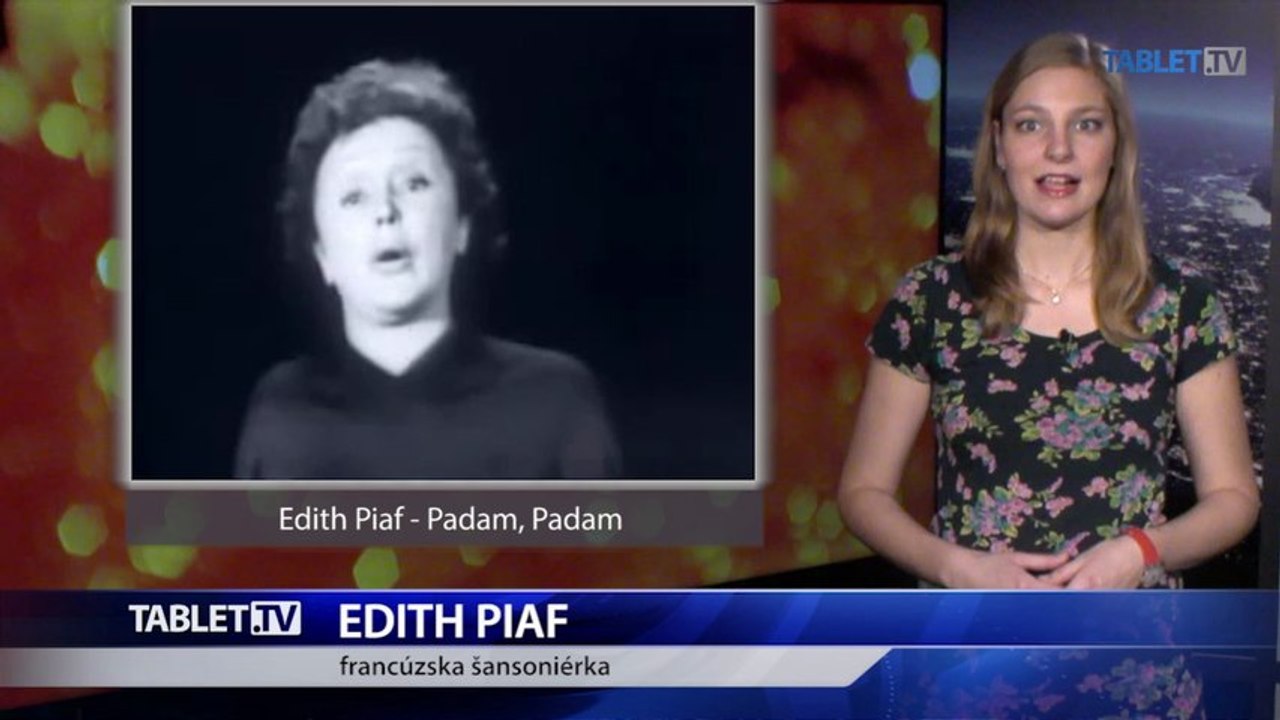 Edith Piaf sa narodila na ulici, jej prvou postieľkou bola pláštenka policajta