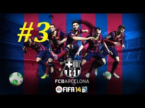 FIFA 14 | Прохождение КАРЬЕРЫ | FC BARCELONA | 3-часть