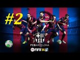 FIFA 14 | Прохождение КАРЬЕРЫ | FC BARCELONA | 2-часть