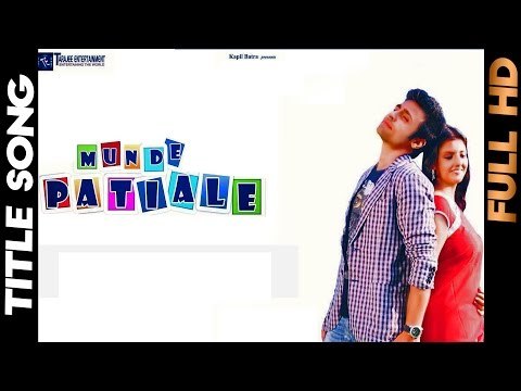 Munde Patiale De - Title Song - [2012] - Latest Punjabi Movies