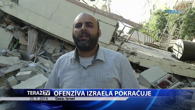 OFENZÍVA IZRAELA POKRAČUJE 25.7.2014
