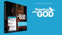 TWEETING WITH GOD - Book Trailer
