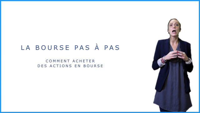 La bourse pas à pas : Comment acheter des actions en Bourse?