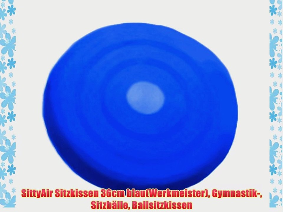 SittyAir Sitzkissen 36cm blau(Werkmeister) Gymnastik- Sitzb?lle Ballsitzkissen