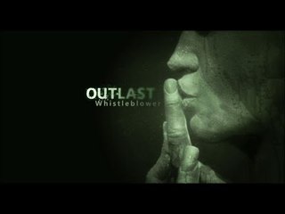 Outlast Whistleblower [первый взгляд]