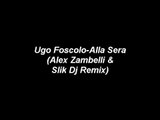 Ugo Foscolo-Alla Sera (Alex Zambelli & Slik Dj Remix)