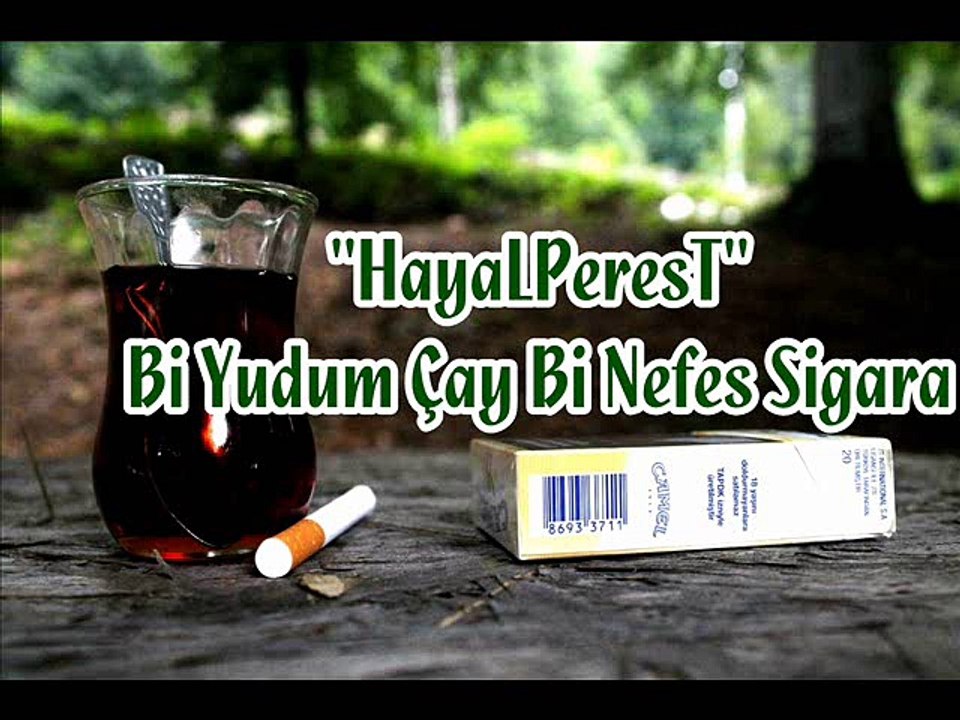 HayaLPeresT - Bi Yudum Çay Bi Nefes Sigara 2015