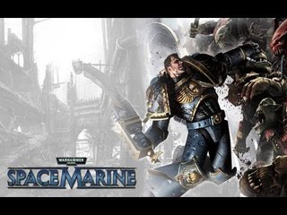 Warhammer 40000 Space Marine  [ep1]