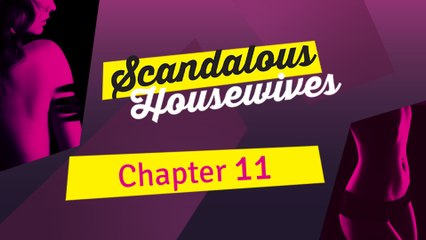 Scandalous Housewives - Chapter 11