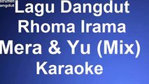 Lagu Dangdut Rhoma Irama Mera dan Yu Mix Karaoke Instrument mp3