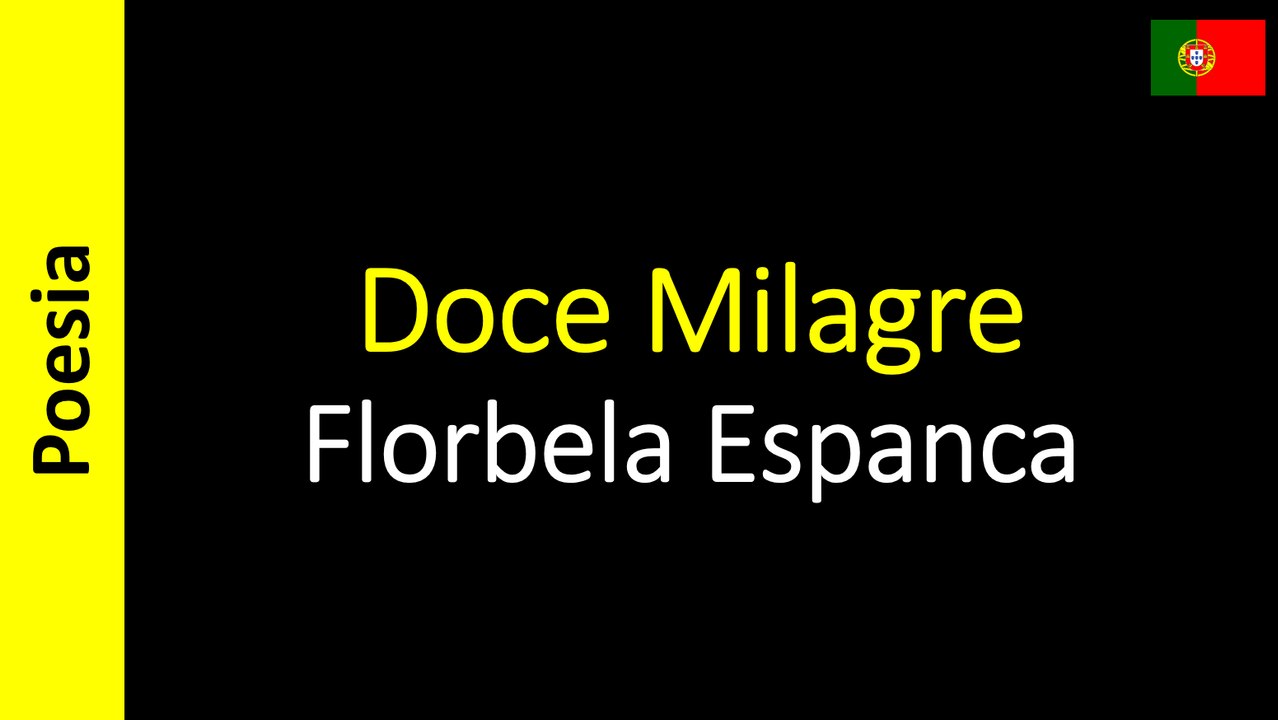 Florbela Espanca - Doce Milagre