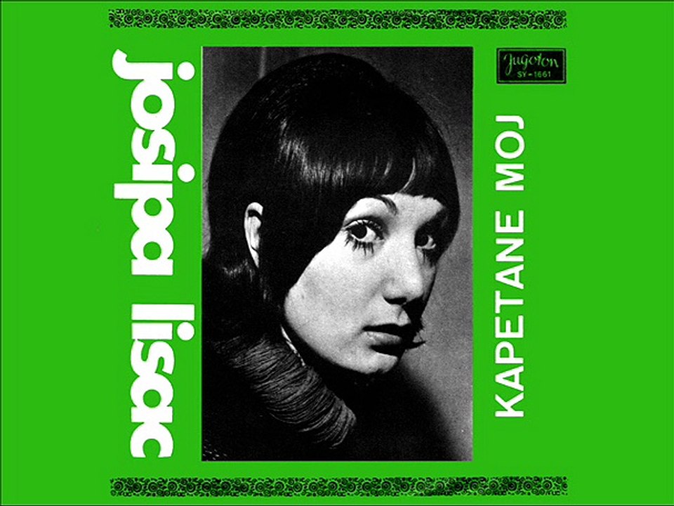 JOSIPA LISAC - Kapetane moj (1970)