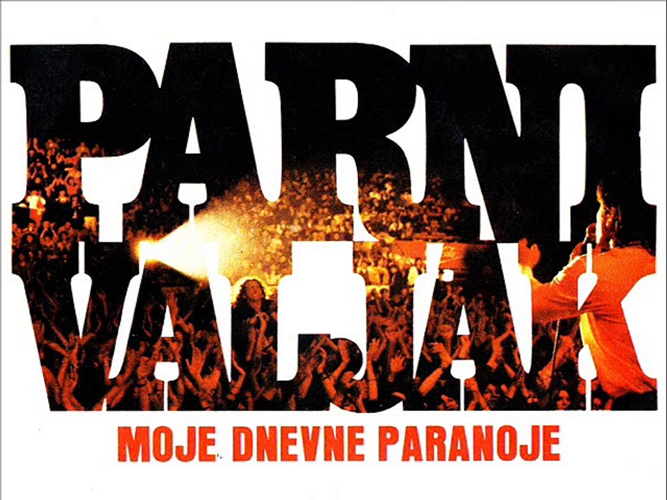 PARNI VALJAK - Moje dnevne paranoje (1982) Live