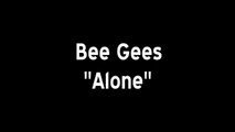 Bee Gees - Alone (lyrics)