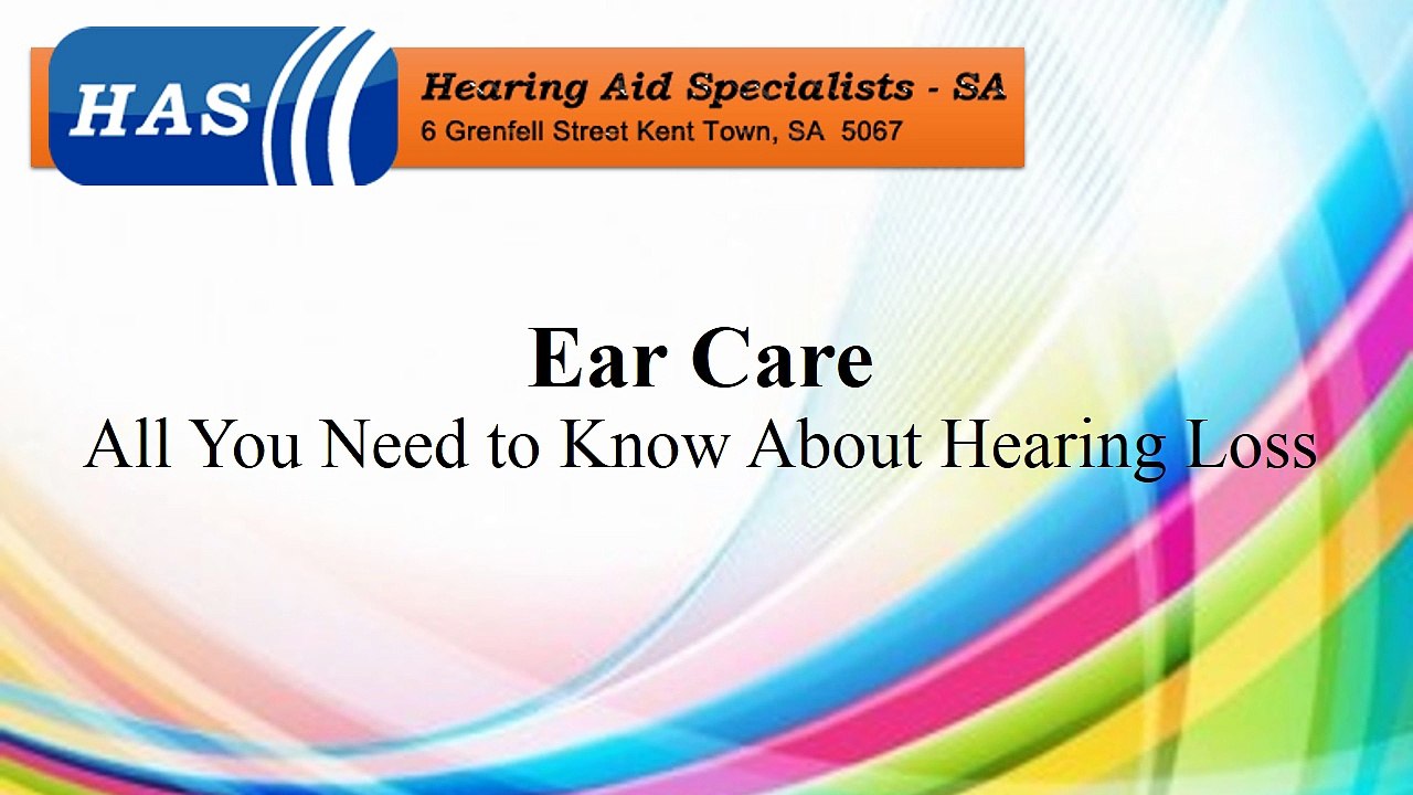 Ear Care: All You Need to Know About Hearing Loss