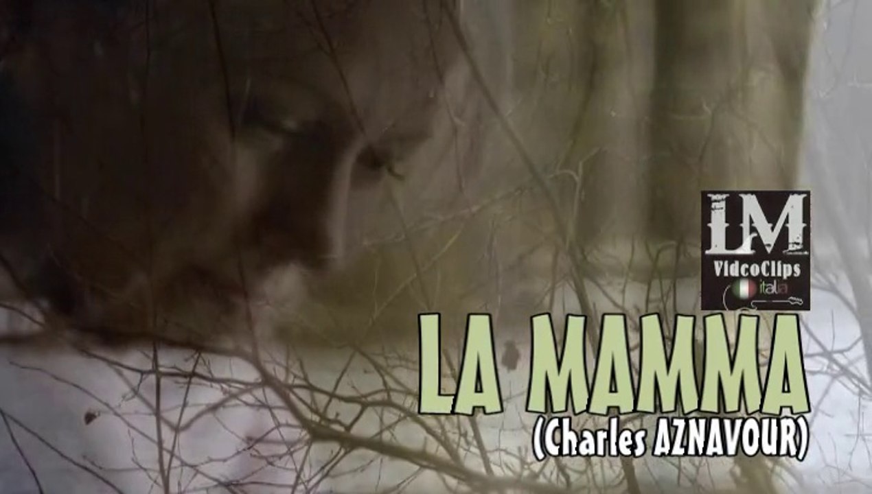 LA MAMMA   (Charles Aznavour)