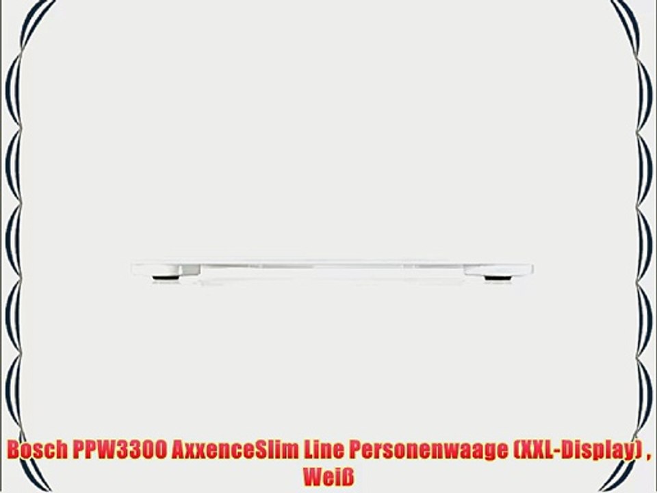 Bosch PPW3300 AxxenceSlim Line Personenwaage (XXL-Display)  Wei?