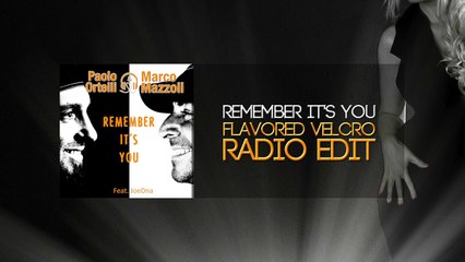 Paolo Ortelli & Marco Mazzoli - Remember it's you (Flavored Velcro Radio Edit)