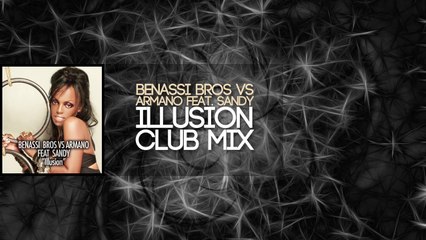 Benassi Bros VS Armano feat. Sandy - Illusion (Club Mix)