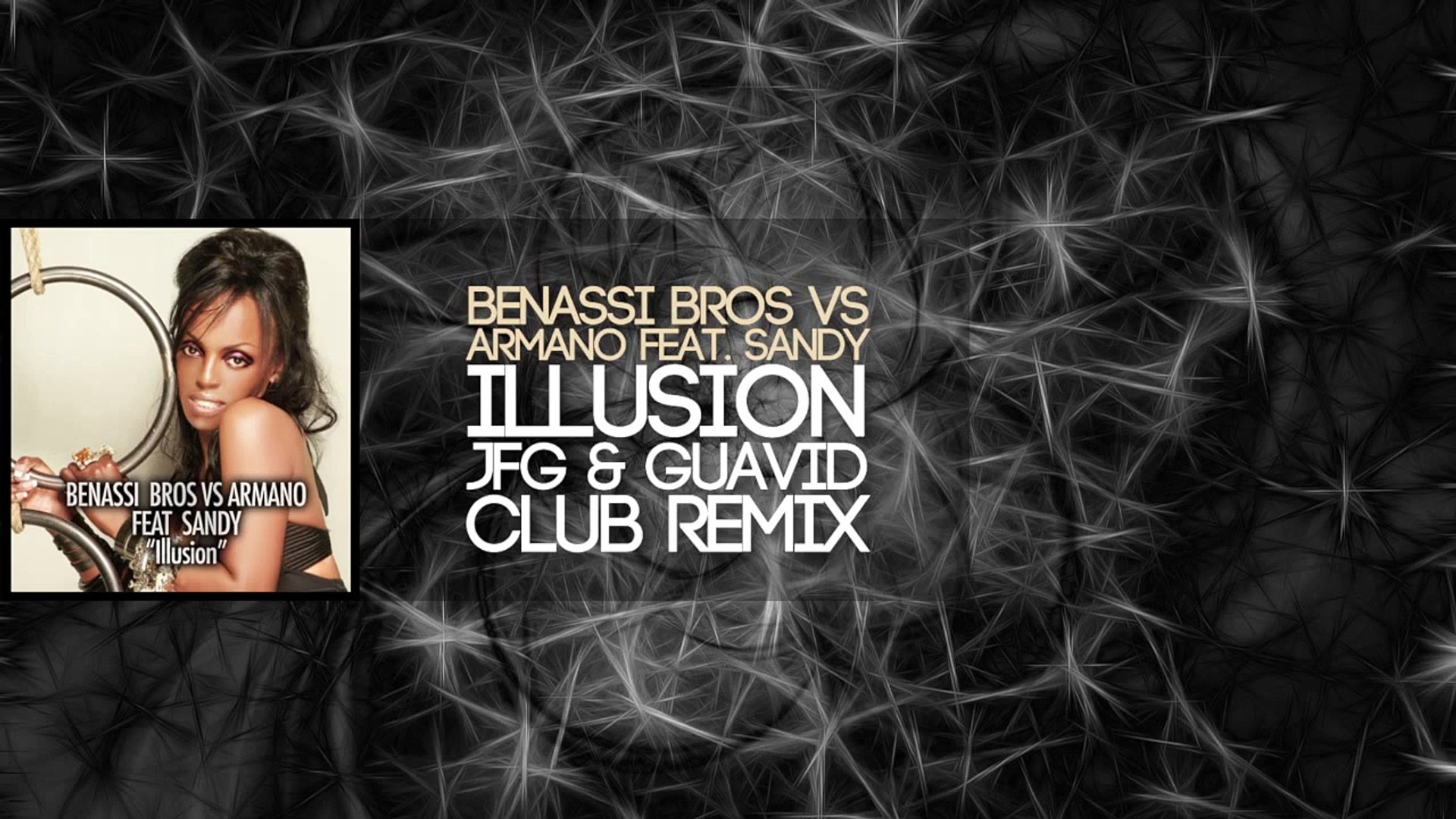 Benassi Bros VS Armano feat. Sandy - Illusion (JFG & Guavid Club Remix) -  Vidéo Dailymotion