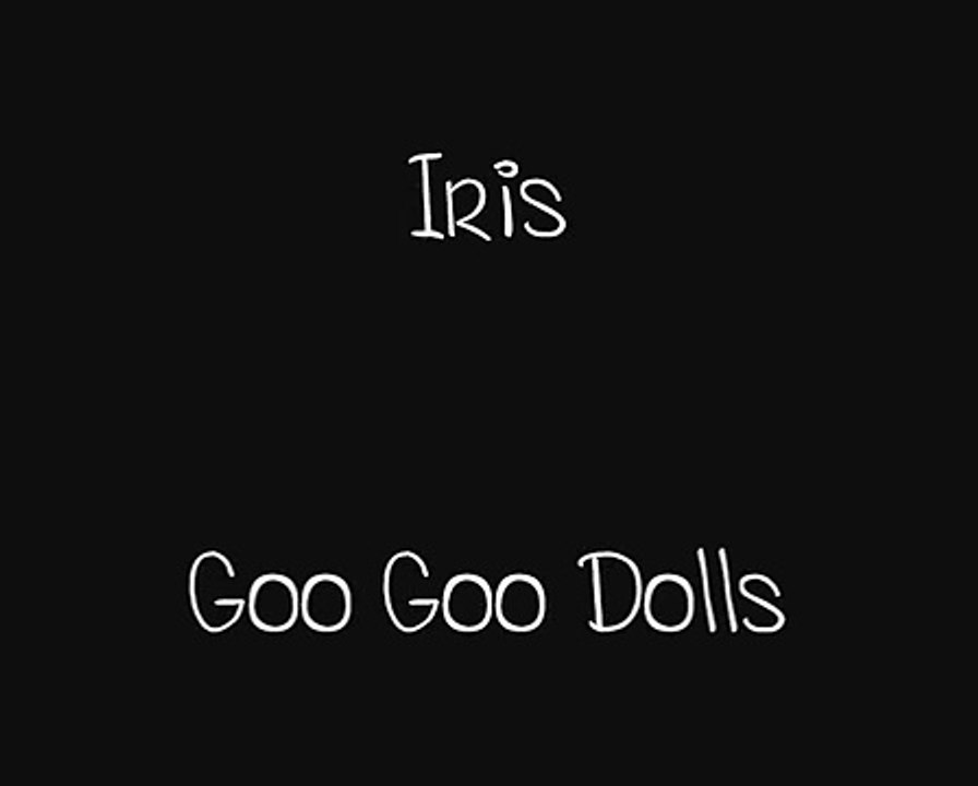 Goo Goo Dolls - Iris (with lyrics on screen)