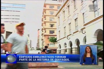 Edificios emblemáticos forman parte de la historia de Guayaquil