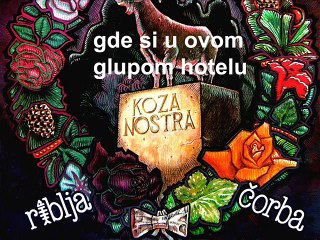 RIBLJA ČORBA - Gde si u ovom glupom hotelu (1990)