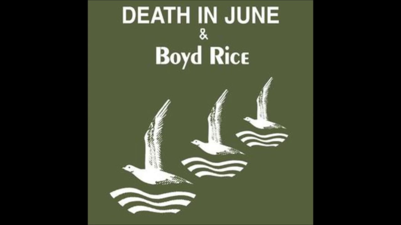 Death In June & Boyd Rice - Deeper Than Love