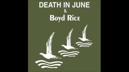 Death In June & Boyd Rice - Deeper Than Love