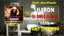 Sharon - si Sule a mia ft Tony colombo