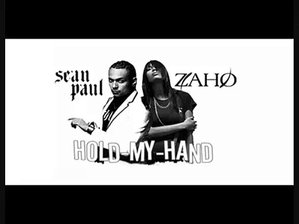 ZAHO SEAN PAUL HOLD MY HAND Vidéo Dailymotion