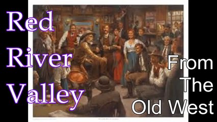Red River Valley----(Harmonica)----The Old West