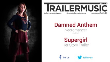 Supergirl - Her Story Trailer Music (Damned Anthem - Necromancer | No Choir)