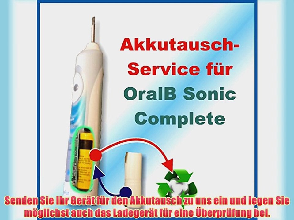 Profi Akkutauschservice f?r alle OralB Sonic Complete Akkutausch Akkuwechsel Akku-Tausch Akku-Wechsel