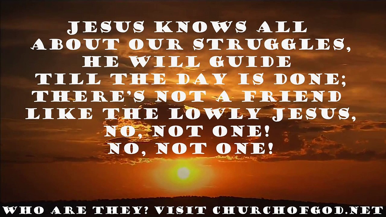No Not One (hymn) with lyrics (There's not a friend like the lowly Jesus)