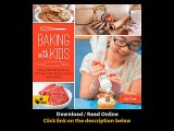 [Download PDF] Baking with Kids Make Breads Muffins Cookies Pies Pizza Dough and More