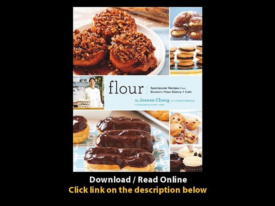 [Download PDF] Flour Spectacular Recipes from Bostons Flour Bakery Cafe