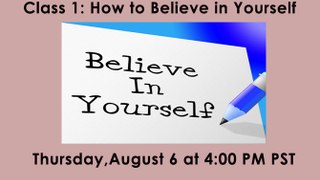 Online Class 1: How to Believe in Yourself