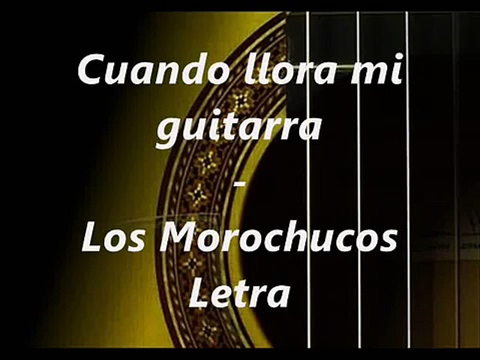 CUANDO LLORA MI GUITARRA (LETRA)