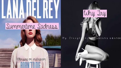 Lana Del Rey & Ariana Grande Mashup