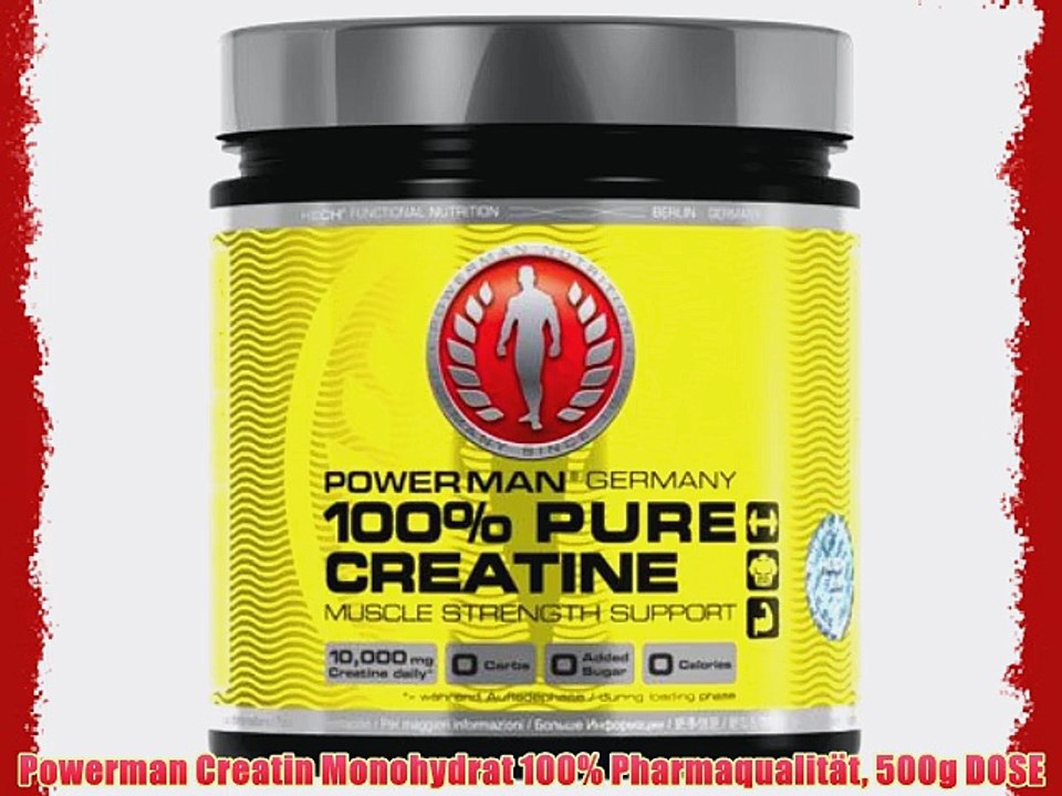 Powerman Creatin Monohydrat 100% Pharmaqualit?t 500g DOSE