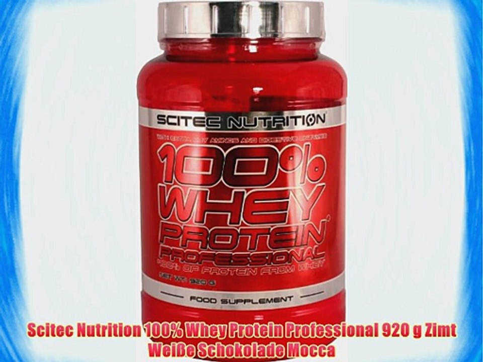 Scitec Nutrition 100% Whey Protein Professional 920 g Zimt Wei?e Schokolade Mocca