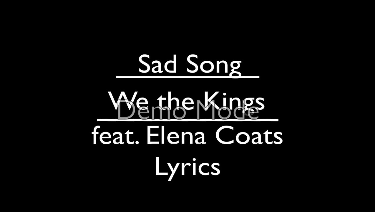 Sad Song - We The Kings feat. Elena Coats | Lyrics