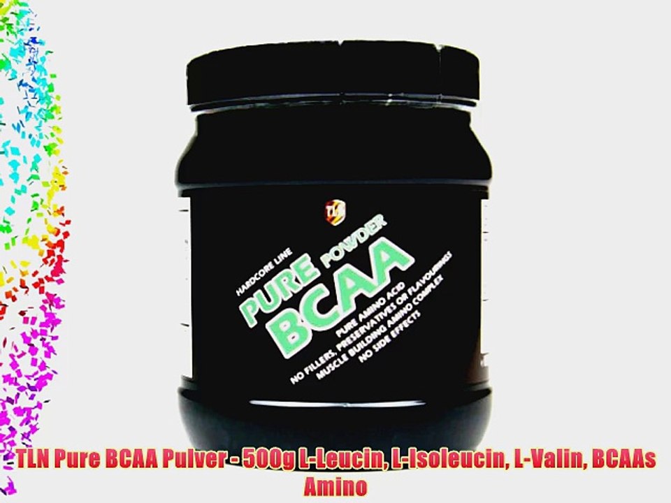 TLN Pure BCAA Pulver - 500g L-Leucin L-Isoleucin L-Valin BCAAs Amino