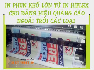In phun khổ lớn từ in hiflex cho bảng hiệu quảng cáo ngoài trời các loại