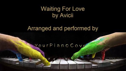 Waiting For Love   Avicii   Piano Cover Video by YourPianoCover