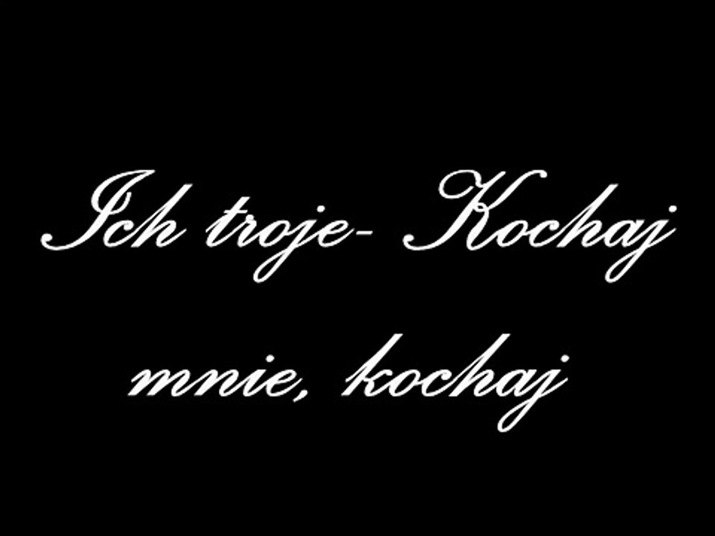 Ich Troje Kochaj Mnie Kochaj Tekst