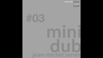 Jean-Michel Serres - mini dub #03 (clip)