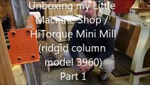 Unboxing my Little Machine Shop / Hi-Torque / Sieg X2 mini-mill, 1 of 2