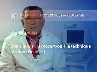 Dans quels cas recourt-on à la technique de don d'ovules ?